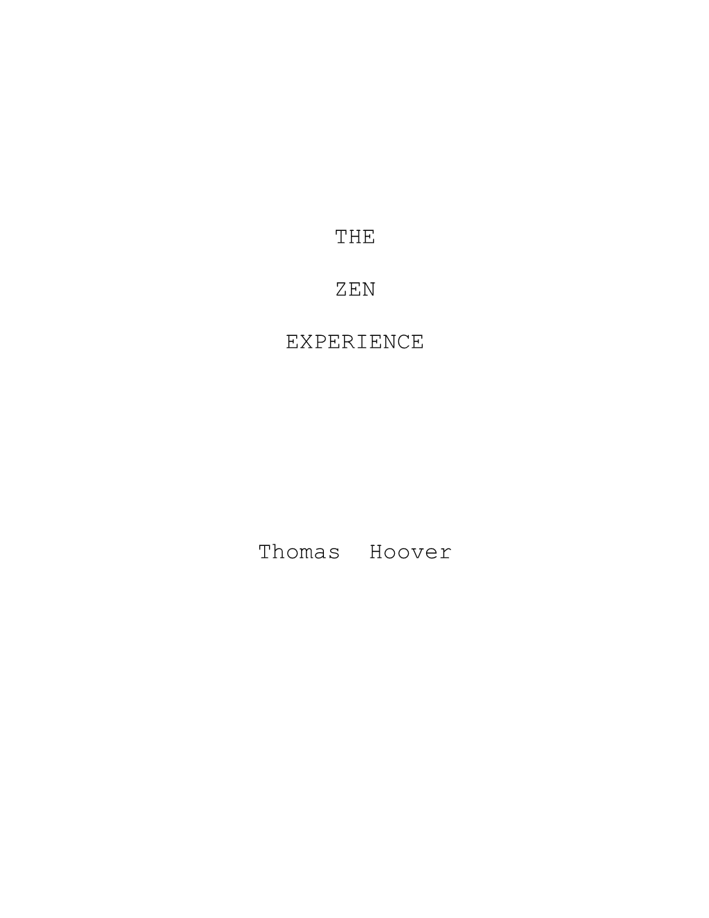 THE ZEN EXPERIENCE Thomas Hoover