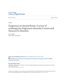 Forgiveness in Ancient Rome: a Review of Contemporary Forgiveness Clementia Caesaris and Senecas De Clementia James Sedlak Union College - Schenectady, NY