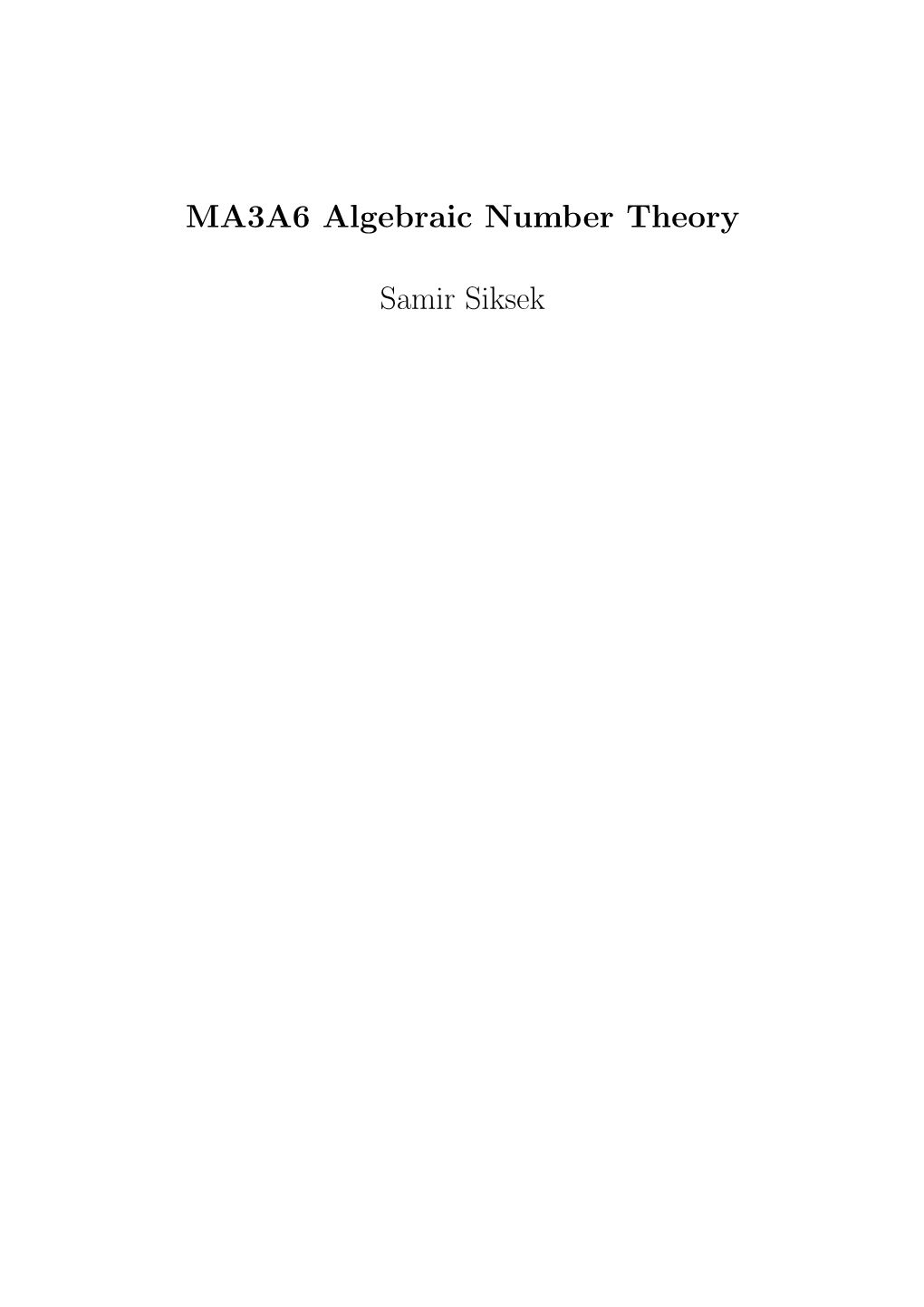 MA3A6 Algebraic Number Theory Samir Siksek