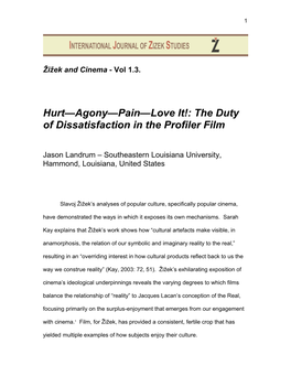 Hurt—Agony—Pain—Love It!: the Duty of Dissatisfaction in the Profiler Film