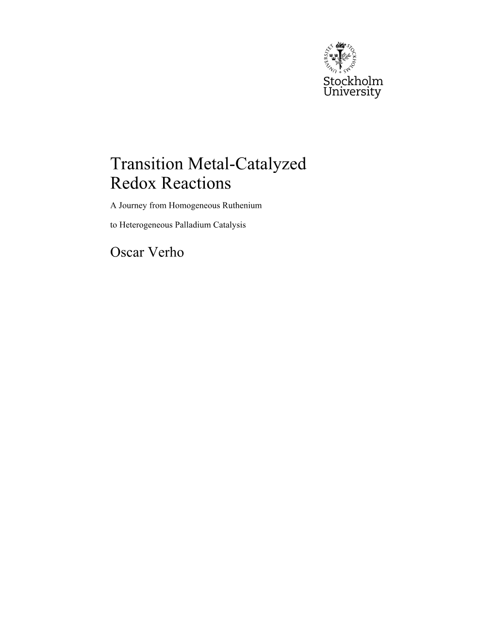 Transition Metal-Catalyzed Redox Reactions a Journey from Homogeneous Ruthenium to Heterogeneous Palladium Catalysis