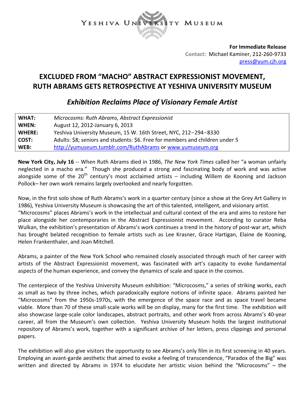 Ruth Abrams, Abstract Expressionist WHEN: August 12, 2012‐January 6, 2013 WHERE: Yeshiva University Museum, 15 W