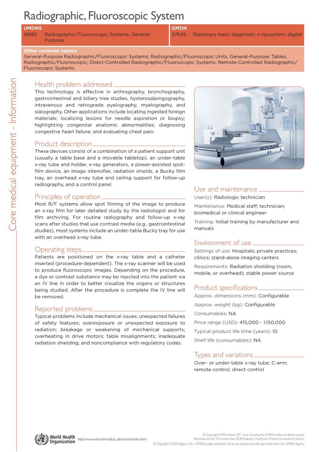 Radiographic, Fluoroscopic System UMDNS GMDN 16885 Radiographic/Fluoroscopic Systems, General- 37645 Stationary Basic Diagnostic X-Raysystem, Digital Purpose