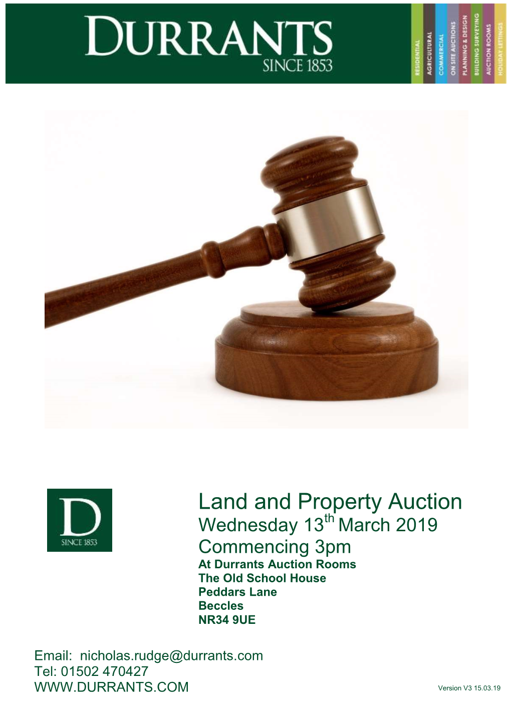 Land and Property Auction Wednesday 13Th March 2019 Commencing 3Pm at Durrants Auction Rooms the Old School House Peddars Lane Beccles NR34 9UE