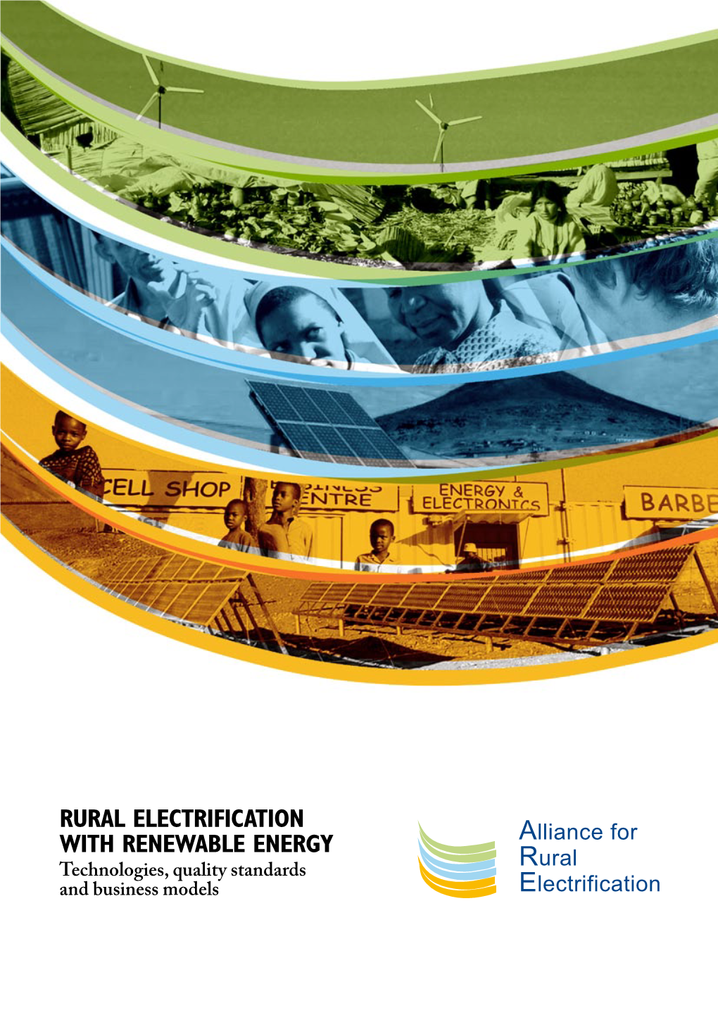 Rural Electrification with Renewable Energy Technologies, Quality Standards and Business Models 1 1