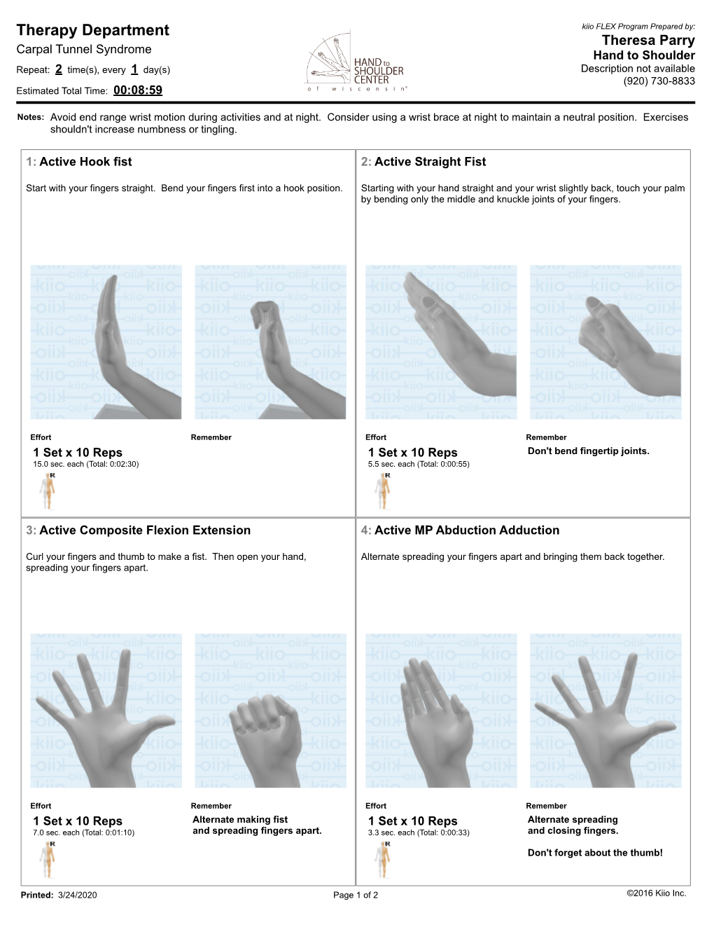 Carpal Tunnel Syndrome Hand to Shoulder Repeat: 2 Time(S), Every 1 Day(S) Description Not Available (920) 730-8833 Estimated Total Time: 00:08:59