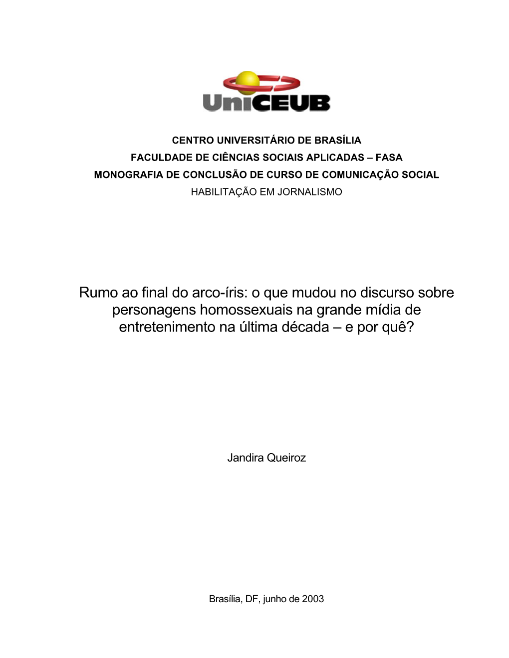 Rumo Ao Final Do Arco-Íris: O Que Mudou No Discurso Sobre Personagens Homossexuais Na Grande Mídia De Entretenimento Na Última Década – E Por Quê?