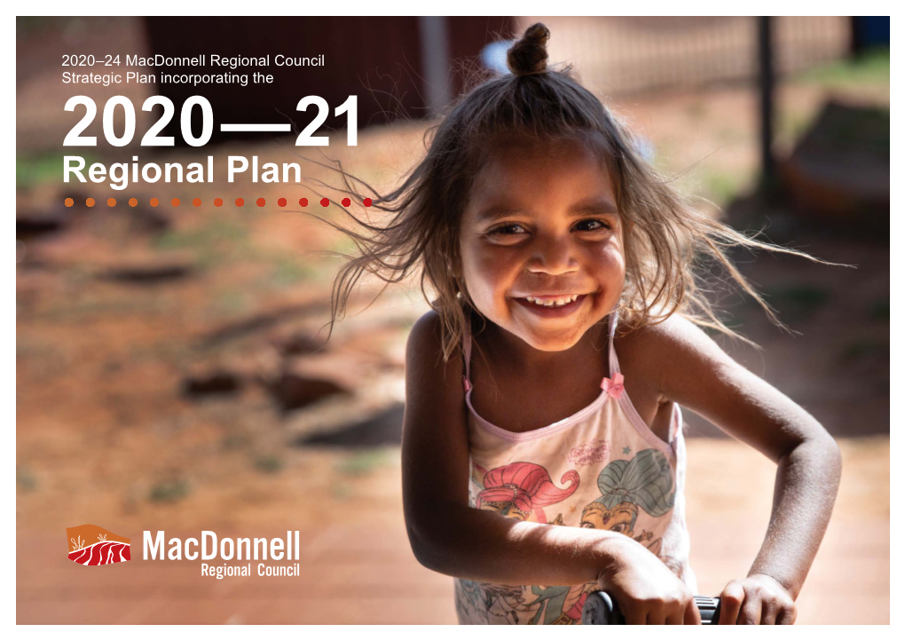 2020—21 Regional Plan 2020–21 Regional Plan Macdonnell Regional Council 2