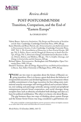 Review Article POST-POSTCOMMUNISM Transition, Comparison, and the End of “Eastern Europe”