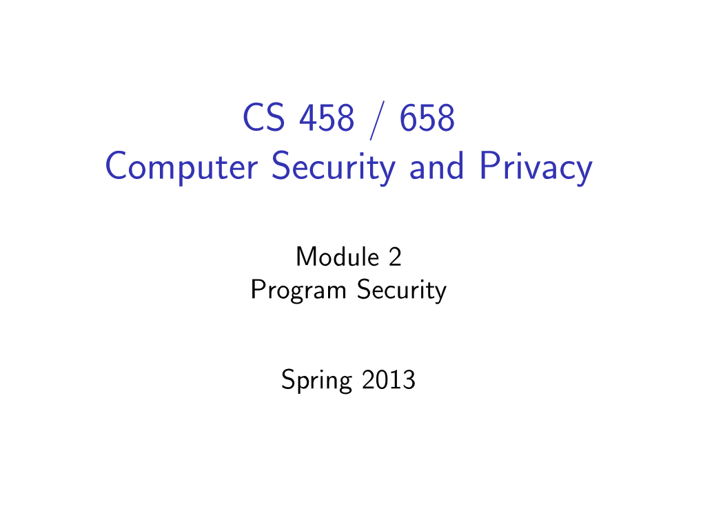 CS 458 / 658 Computer Security and Privacy