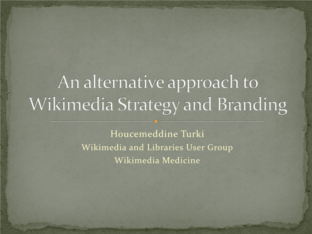 An Alternative Approach to Wikimedia Strategy and Branding