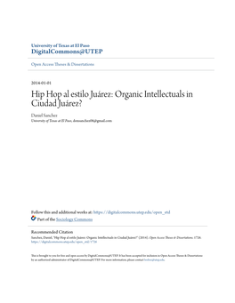 Hip Hop Al Estilo Juárez: Organic Intellectuals in Ciudad Juárez? Daniel Sanchez University of Texas at El Paso, Donsanchez08@Gmail.Com