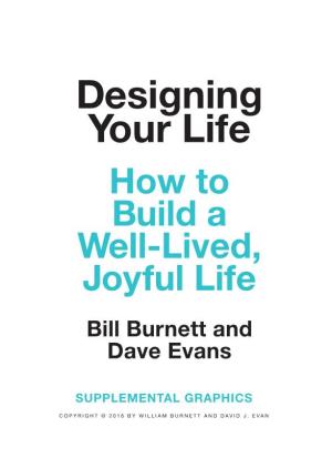 Designing Your Life How to Build a Well- Lived, Joyful Life Bill Burnett and Dave Evans