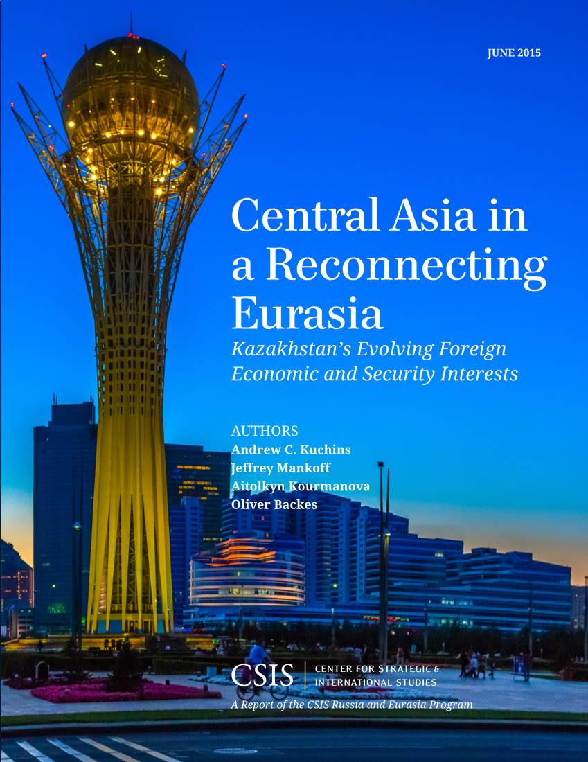 Central Asia in a Reconnecting Eurasia Kazakhstan’S Evolving Foreign Economic and Security Interests