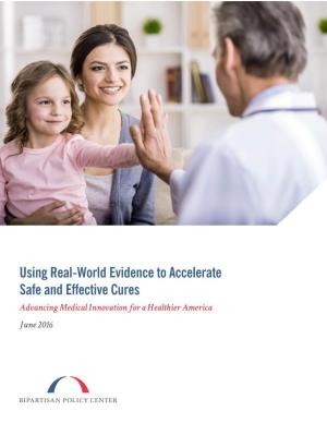 Using Real-World Evidence to Accelerate Safe and Effective Cures Advancing Medical Innovation for a Healthier America June 2016 Leadership Senator William H