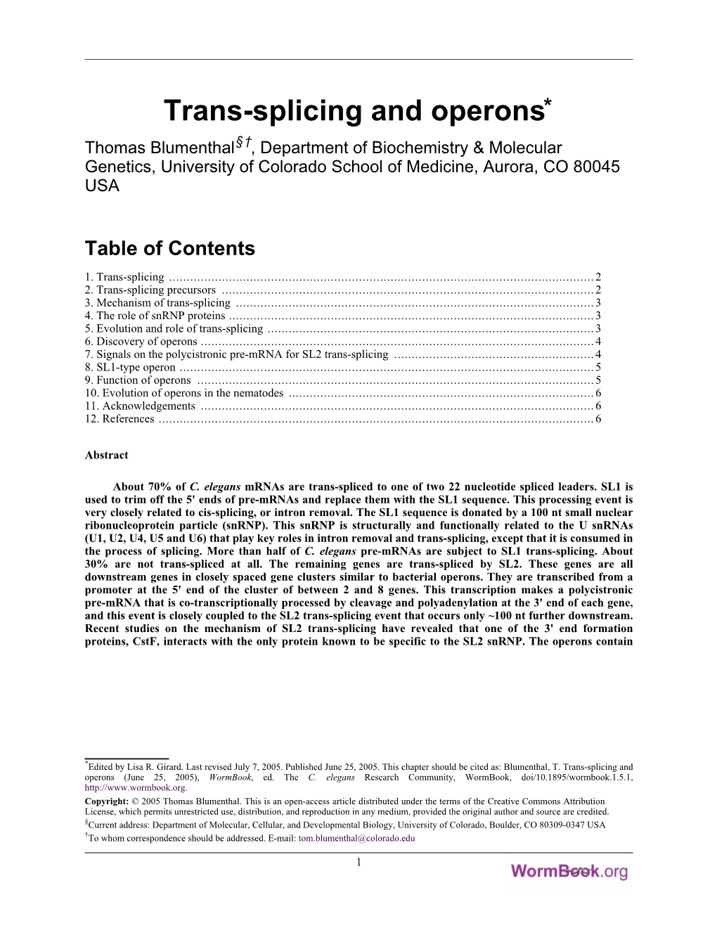 Trans-Splicing and Operons* Thomas Blumenthal§ †, Department of Biochemistry & Molecular Genetics, University of Colorado School of Medicine, Aurora, CO 80045 USA