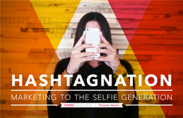 HASHTAGNATION Marketing to the Selfie Generation