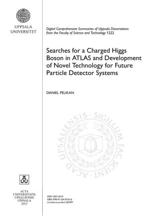 Searches for a Charged Higgs Boson in ATLAS and Development of Novel Technology for Future Particle Detector Systems