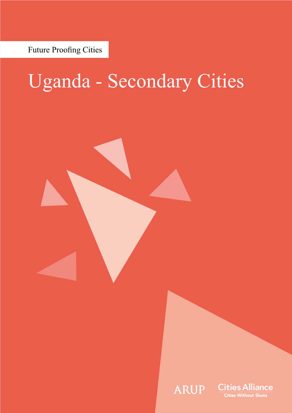 Future Proofing Cities Uganda - Secondary Cities Foreword