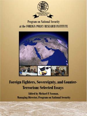 Foreign Fighters, Sovereignty, and Counter- Terrorism: Selected Essays Edited by Michael P