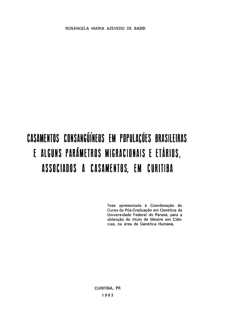 Casamentos Consancüíneos Em Populações Brasileiras E Alguns Parâmetros Migracionais E Etários, Associados a Casamentos, Em Curitiba