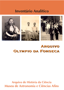 Arquivo Olympio Da Fonseca Foi Adquirido Pelo MAST De Uma Maneira Que Não É Rara No Que Se Refere a Arquivos Pessoais