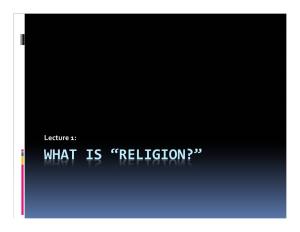 Lecture 1 What Is Religion?