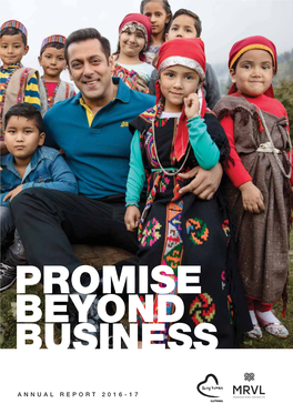 Being Human- the Salman Khan Foundation and Its Ambassador, the Renowned Bollywood the MANDHANA RETAIL VENTURES LIMITED / ANNUAL REPORT 2016-17 Promising Business