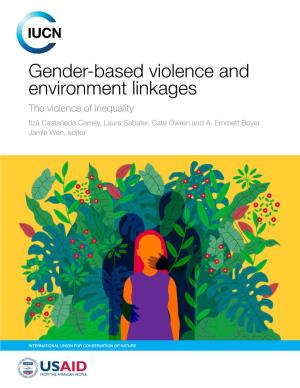 Gender-Based Violence and Environment Linkages the Violence of Inequality Itzá Castañeda Camey, Laura Sabater, Cate Owren and A