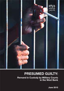 B'tselem Report: "Presumed Guilty: Remand in Custody by Military Courts