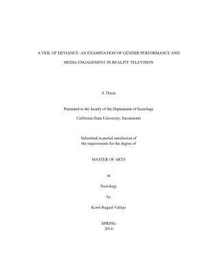 A VEIL of DEVIANCE: an EXAMINATION of GENDER PERFORMANCE and MEDIA ENGAGEMENT in REALITY TELEVISION a Thesis Presented to the Fa
