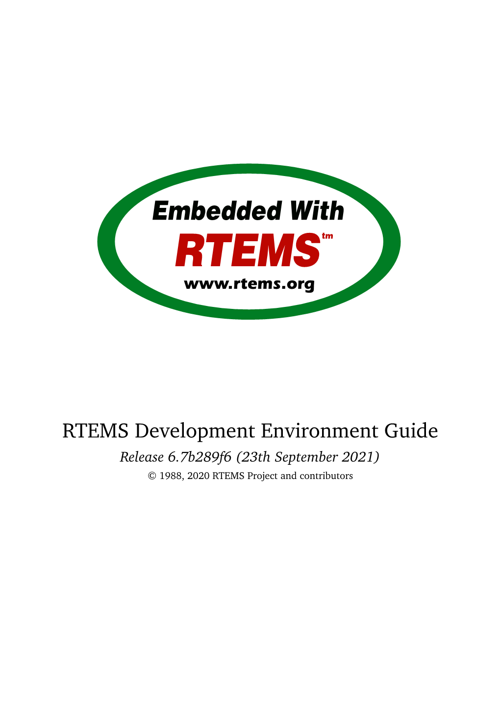 RTEMS Development Environment Guide Release 6.7B289f6 (23Th September 2021) © 1988, 2020 RTEMS Project and Contributors