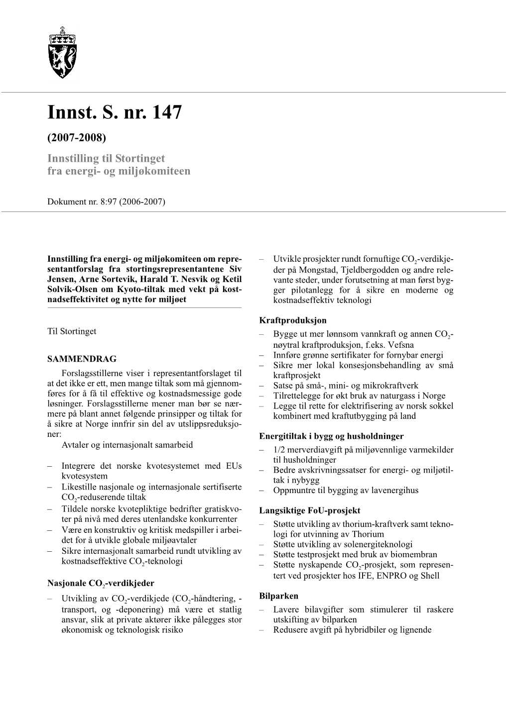 Innst. S. Nr. 147 (2007-2008) Innstilling Til Stortinget Fra Energi- Og Miljøkomiteen