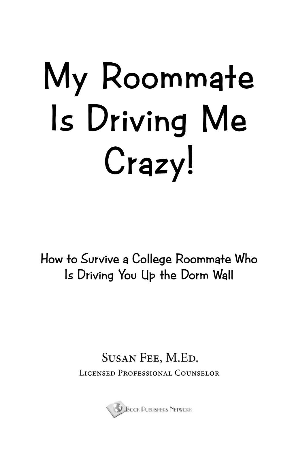 My Roommate Is Driving Me Crazy!