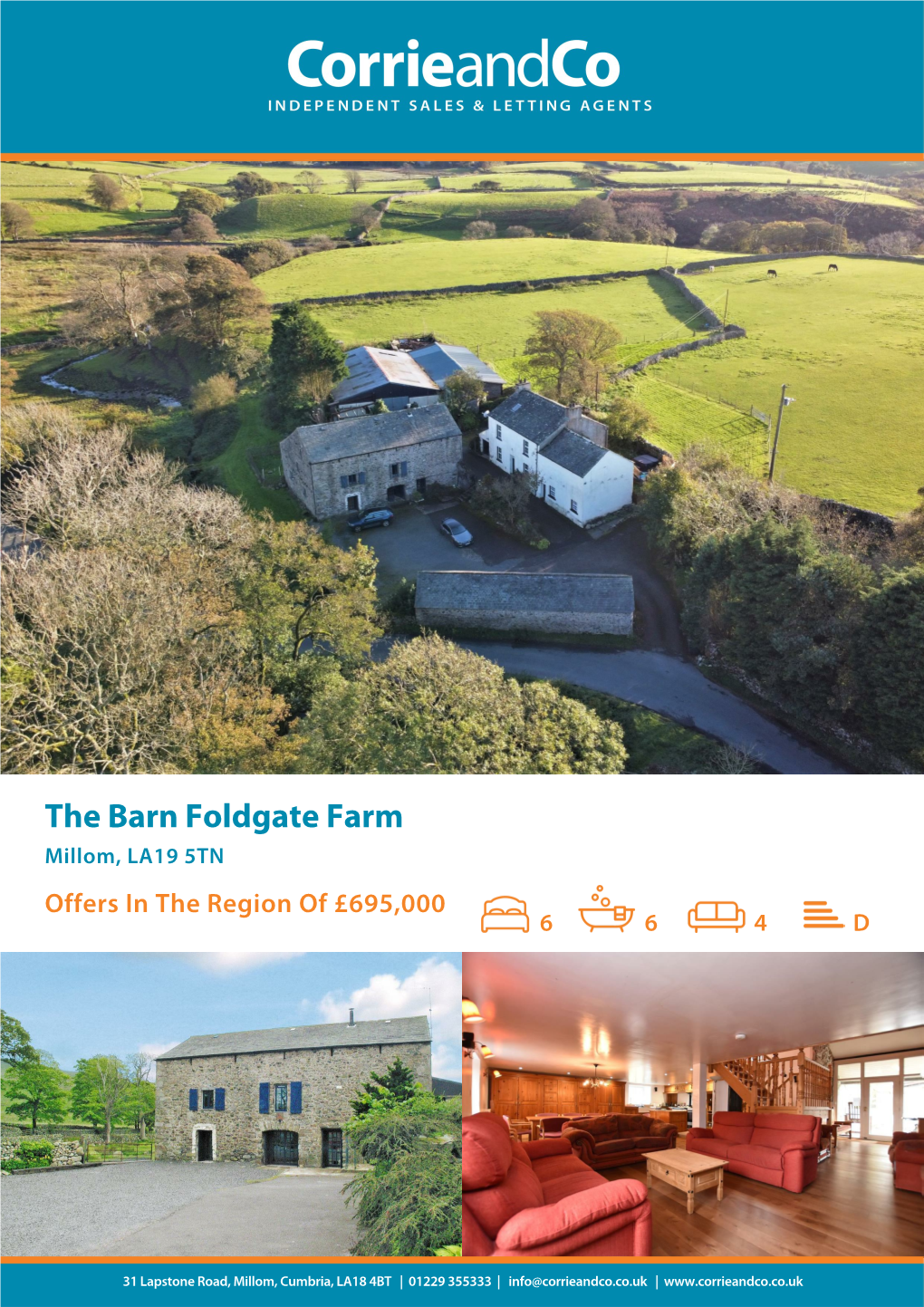 The Barn Foldgate Farm Millom, LA19 5TN Offers in the Region of £695,000 6 6 4 D