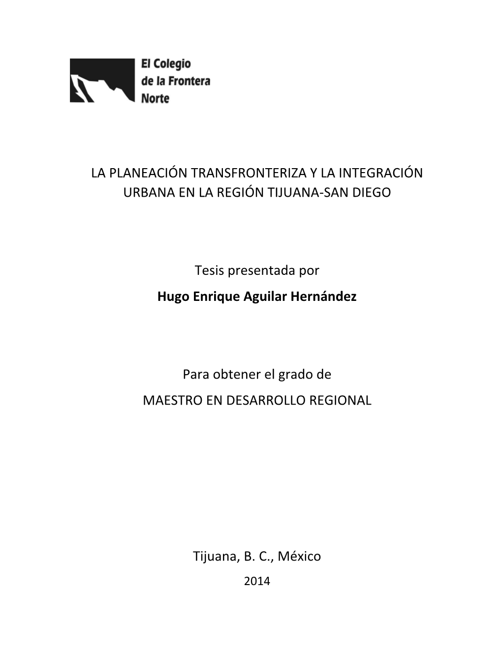 La Planeación Transfronteriza Y La Integración Urbana En La Región Tijuana-San Diego