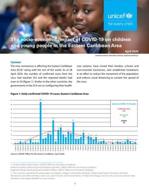The Socio-Economic Impact of COVID-19 on Children and Young People in the Eastern Caribbean Area April 2020 Jonathan Wood, Alexandru Nartea, Stephanie Bishop1