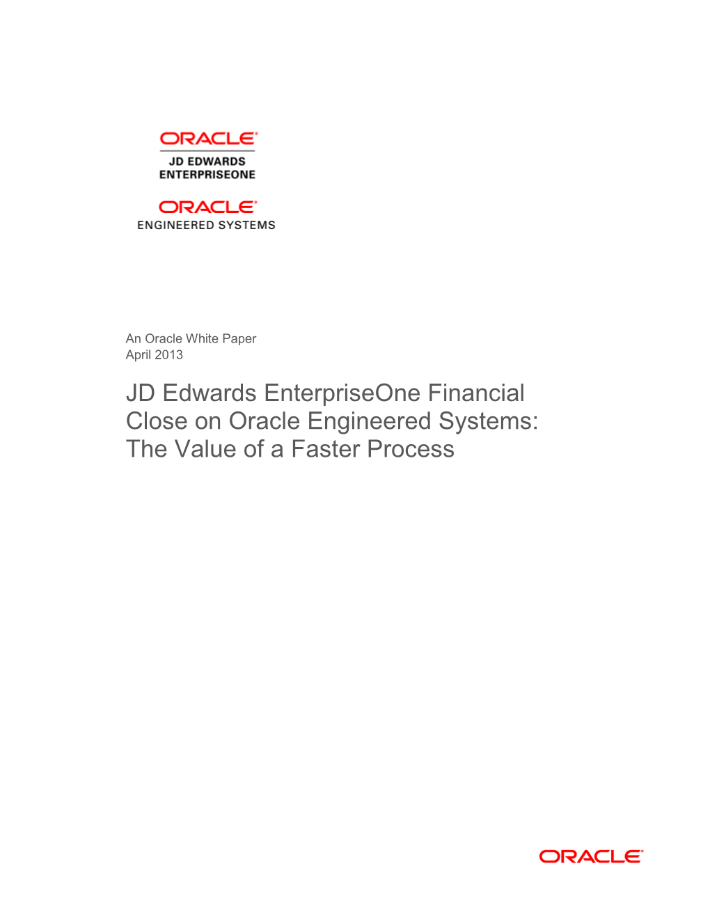 JD Edwards Enterpriseone Financial Close on Oracle Engineered Systems: the Value of a Faster Process