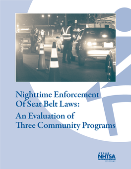 Nighttime Enforcement of Seat Belt Laws: an Evaluation of Three Community Programs This Publication Is Distributed by the U.S