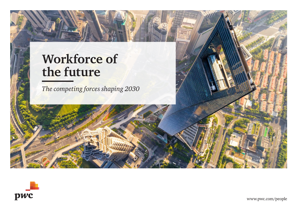Workforce of the Future, the Competing Forces Shaping 2030 –