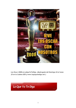 Los Oscar 2008 En Loqueyotediga. (Madrugada Del Domingo 24 Al Lunes 25 En La Cadena SER Y )