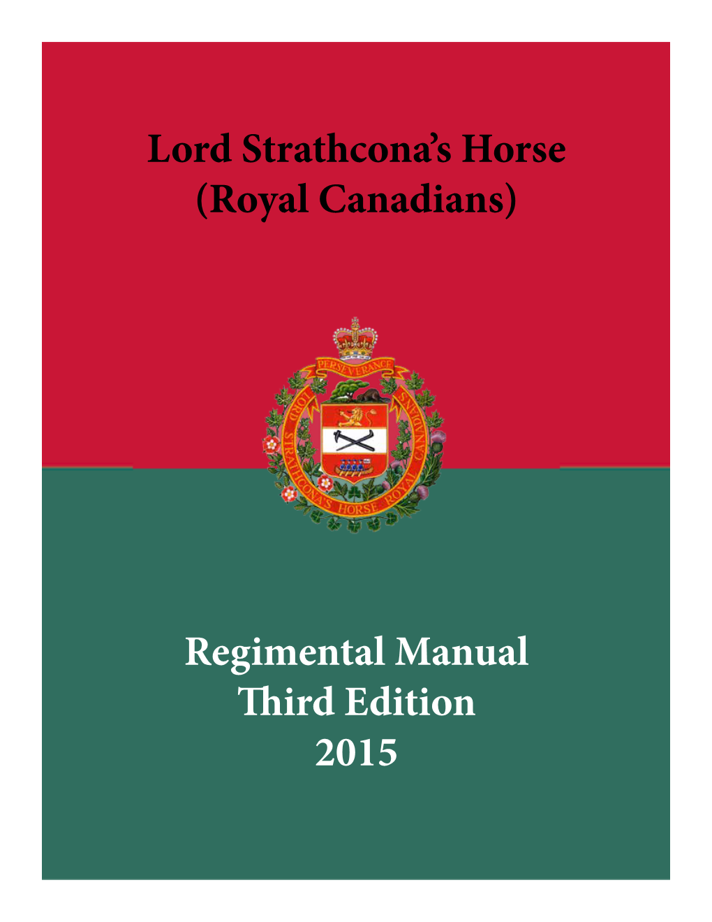 Lord Strathcona's Horse (Royal Canadians) Regimental Manual Third Edition 2015