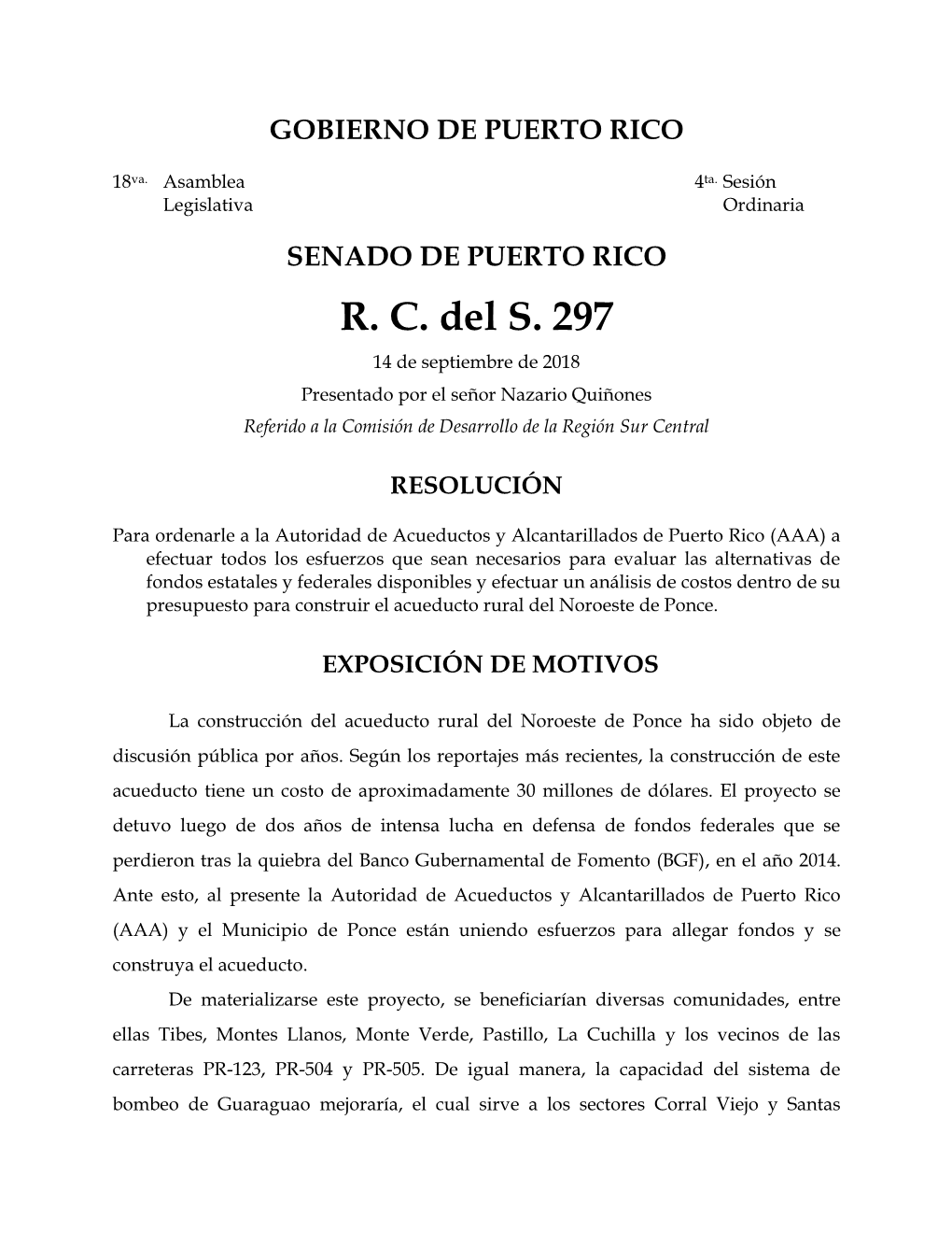 R. C. Del S. 297 14 De Septiembre De 2018 Presentado Por El Señor Nazario Quiñones Referido a La Comisión De Desarrollo De La Región Sur Central