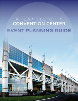 EVENT PLANNING GUIDE Welcome to the Atlantic City Convention Center