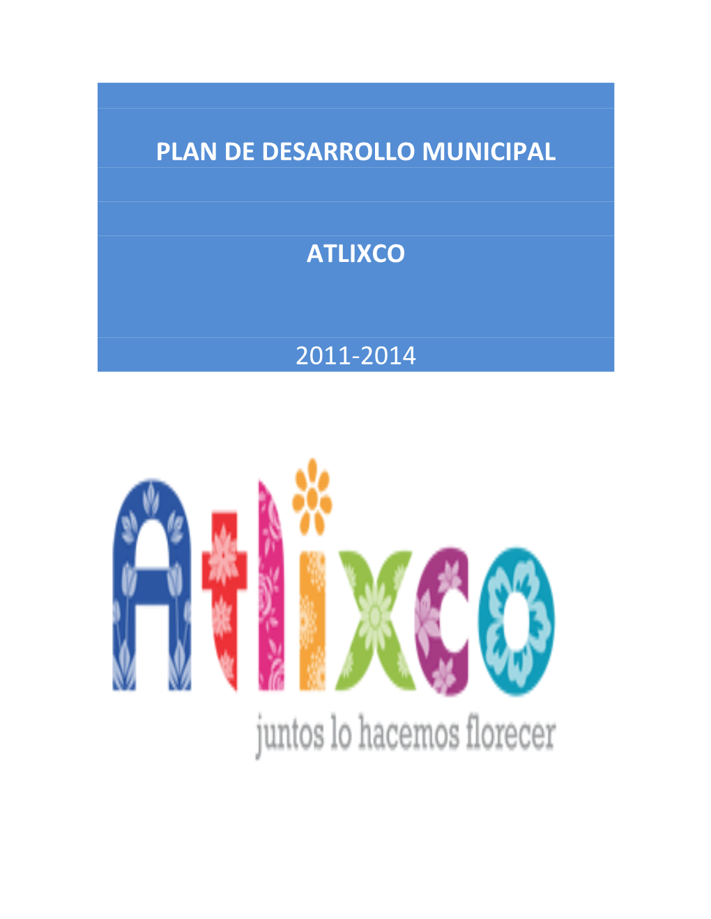 Plan De Desarrollo Municipal Atlixco 2011-2014