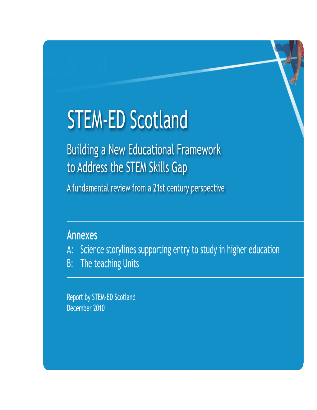STEM-ED Scotland Building a New Educational Framework to Address the STEM Skills Gap a Fundamental Review from a 21St Century Perspective