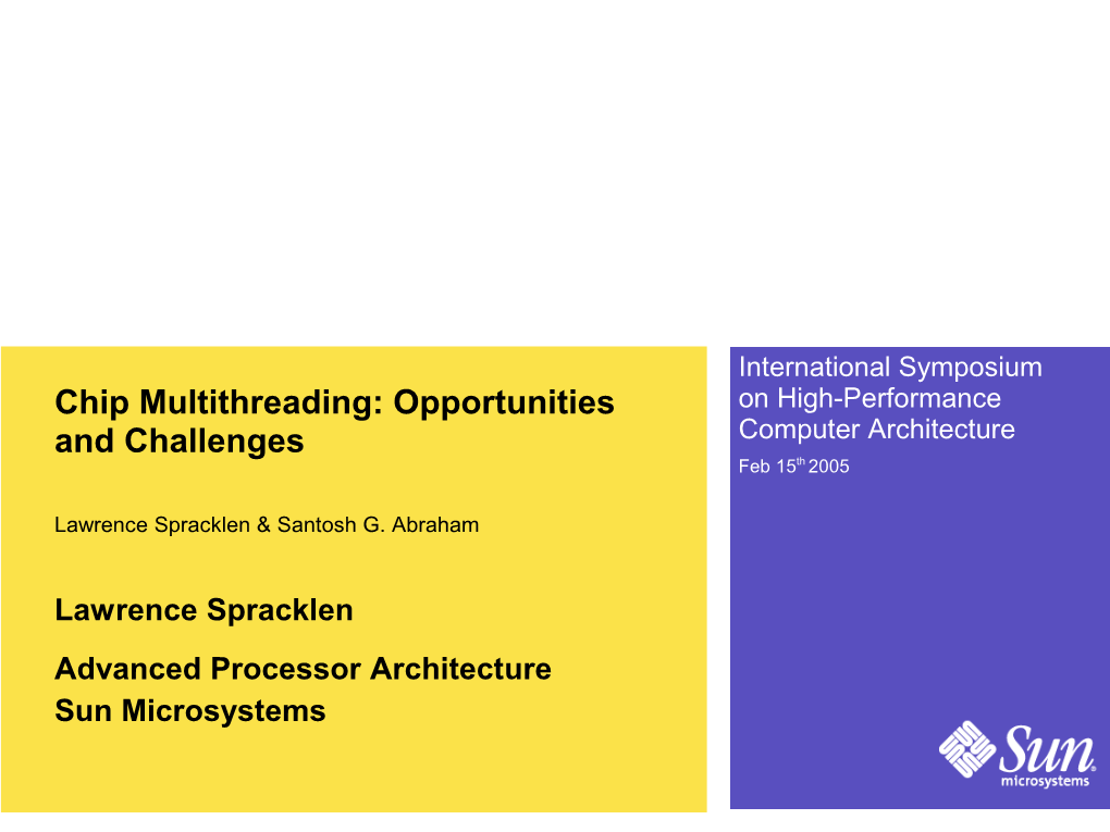 Chip Multithreading: Opportunities on High-Performance and Challenges Computer Architecture Feb 15Th 2005