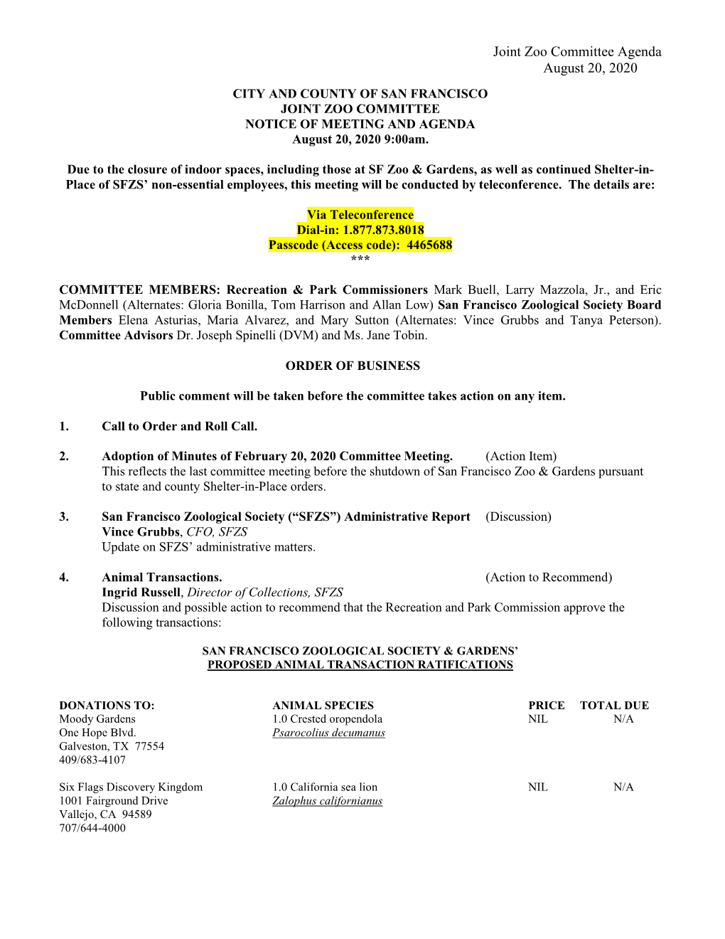 Joint Zoo Committee Agenda August 20, 2020 CITY and COUNTY of SAN FRANCISCO JOINT ZOO COMMITTEE NOTICE of MEETING and AGENDA August 20, 2020 9:00Am