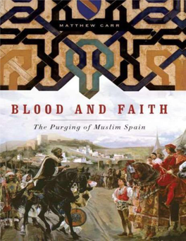 Blood and Faith: the Purging of Muslim Spain