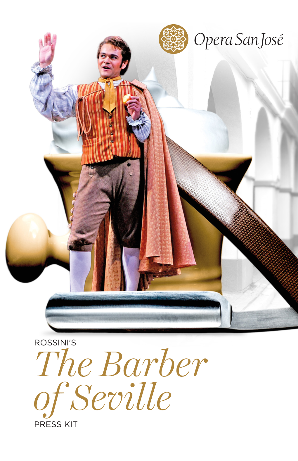 The Barber of Seville PRESS KIT PRESENTS the Barber of Seville
